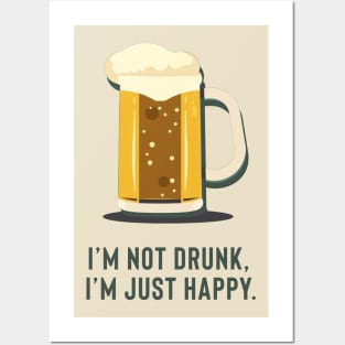 I'm not drunk, I'm just happy. Posters and Art